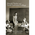Harold Taylor and Sarah Lawrence College: A Life of Social and Educational Activism - Hardcover