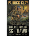 The Return of Sgt. Hawk: A World War II Novel - Paperback