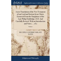 A new Translation of the New Testament of our Lord and Saviour Jesus Christ. Extracted From the Paraphrase of the Late Philip Doddridge, D.D. And Care - Hardcover