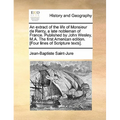 An extract of the life of Monsieur de Renty, a late nobleman of France. Published by John Wesley, M.A. The first American edition. [Four lines of Scri - Paperback