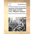 Journal of the Assembly of the State of New-York. Fifteenth Session. - Paperback