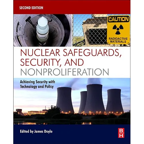 Nuclear Safeguards, Security, and Nonproliferation: Achieving Security with Technology and Policy - Paperback