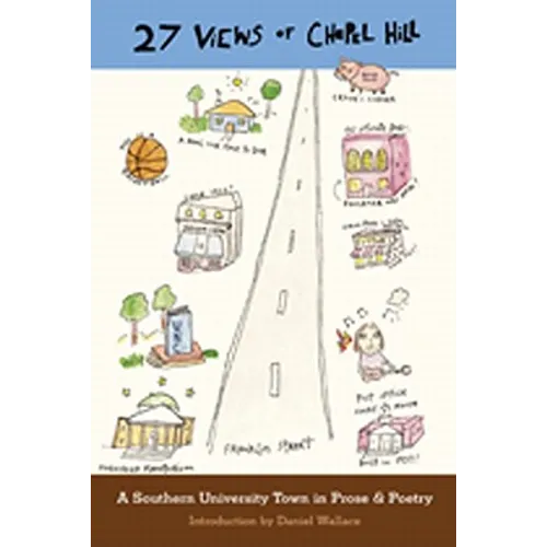 27 Views of Chapel Hill: A Southern University Town in Prose & Poetry - Paperback