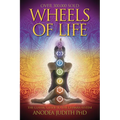 Wheels of Life: A User's Guide to the Chakra System - Paperback