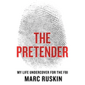 The Pretender: My Life Undercover for the FBI - Hardcover