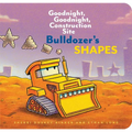 Bulldozer's Shapes: Goodnight, Goodnight, Construction Site - Board Book