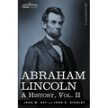 Abraham Lincoln: A History, Vol.II (in 10 Volumes) - Paperback