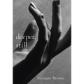 deeper, still - Hardcover