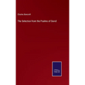 The Selection from the Psalms of David - Hardcover