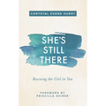 She's Still There: Rescuing the Girl in You - Paperback