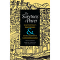 The Sweetness of Power: Machiavelli's Discourses and Guicciardini's Considerations - Hardcover