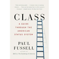 Class: A Guide Through the American Status System - Paperback
