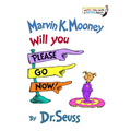Marvin K. Mooney, Will You Please Go Now! - Hardcover