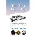 The Best I Can Do: A True Story of Navigating the Complexities of Mental Illness and Homelessness - Paperback