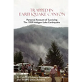 Trapped In Earthquake Canyon: Personal Account of Surviving the 1959 Hebgen Lake Earthquake - Paperback