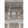 Arcanum: A critical analysis of the original 36 sermons of Jmmanuel, the man known to the world as Jesus Christ - Paperback