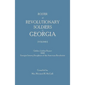 Roster of Revolutionary Soldiers in Georgia. Golden Jubilee Report 1940 of the Georgia Society Daughters of the American Revolution - Paperback