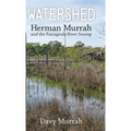 Watershed: Herman Murrah and the Pascagoula River Swamp (Hardback) - Hardcover