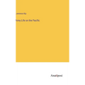 Army Life on the Pacific - Hardcover