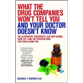 What the Drug Companies Won't Tell You and Your Doctor Doesn't Know - Paperback