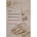 The Renaissance Rediscovery of Intimacy - Paperback