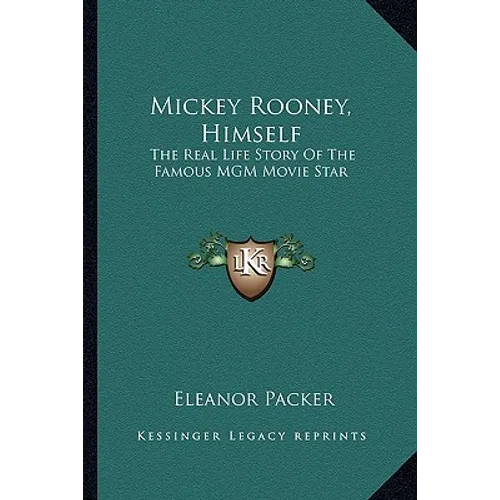 Mickey Rooney, Himself: The Real Life Story Of The Famous MGM Movie Star - Paperback