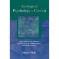 Ecological Psychology in Context: James Gibson, Roger Barker, and the Legacy of William James's Radical Empiricism - Paperback