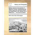 Military Memoirs and Maxims of Marshal Turenne. Interspersed with Others, Taken from the Best Authors and Observation, with Remarks. by A. Williamson, - Paperback