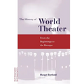History of World Theater: From the Beginnings to the Baroque - Paperback