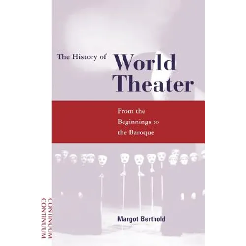 History of World Theater: From the Beginnings to the Baroque - Paperback