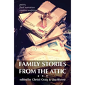 Family Stories from the Attic: Bringing letters and archives alive through creative nonfiction, flash narratives, and poetry - Paperback