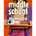 Middle School Is Worse Than Meatloaf: A Year Told Through Stuff - Paperback