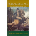The Life of General Francis Marion: A Celebrated Partisan Officer, in the Revolutionary War, Against the British and Tories in South Carolina and Geor - Paperback