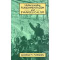 Understanding Fundamentalism and Evangelicalism - Paperback