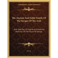 The Ancient And Noble Family Of The Savages Of The Ards: With Sketches Of English And American Branches Of The House Of Savage - Paperback