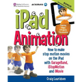 iPad Animation: - how to make stop motion movies on the iPad - Paperback