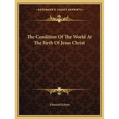 The Condition Of The World At The Birth Of Jesus Christ - Paperback
