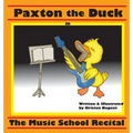 Paxton the Duck - The Music School Recital - Hardcover