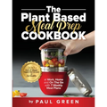 The Plant Based Meal Prep Cookbook: 200+ Easy & Simple Vegan Diet Recipes To Eat Healthy at Work, Home, and On The Go With 7 Weekly Meal Plans - Paperback