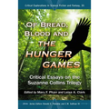 Of Bread, Blood and The Hunger Games: Critical Essays on the Suzanne Collins Trilogy - Paperback