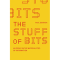 The Stuff of Bits: An Essay on the Materialities of Information - Paperback