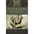 Little Lamb, Who Made Thee?: A Book about Children and Parents - Paperback