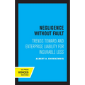 Negligence Without Fault: Trends Toward and Enterprise Liability for Insurable Loss - Paperback