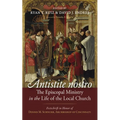 Antistite nostro: The Episcopal Ministry in the Life of the Local Church - Hardcover