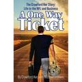 A One Way Ticket: The Crawford Ker Story: Life in the NFL and Business - Paperback