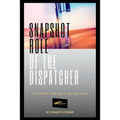 Snapshot Role of the Dispatcher: Start a Truck Dispatch Business - Paperback