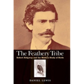 Feathery Tribe: Robert Ridgway and the Modern Study of Birds - Hardcover