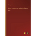 Sailing Directions for the English Channel: Part I - Paperback