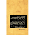 Pacific Railroad Commenced. Address of Thomas Allen, Esq., of St. Louis, to the Board of Directors O - Paperback