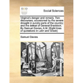 Virginia's danger and remedy. Two discourses, occasioned by the severe drought in sundry parts of the country; and the defeat of General Braddock. By - Paperback